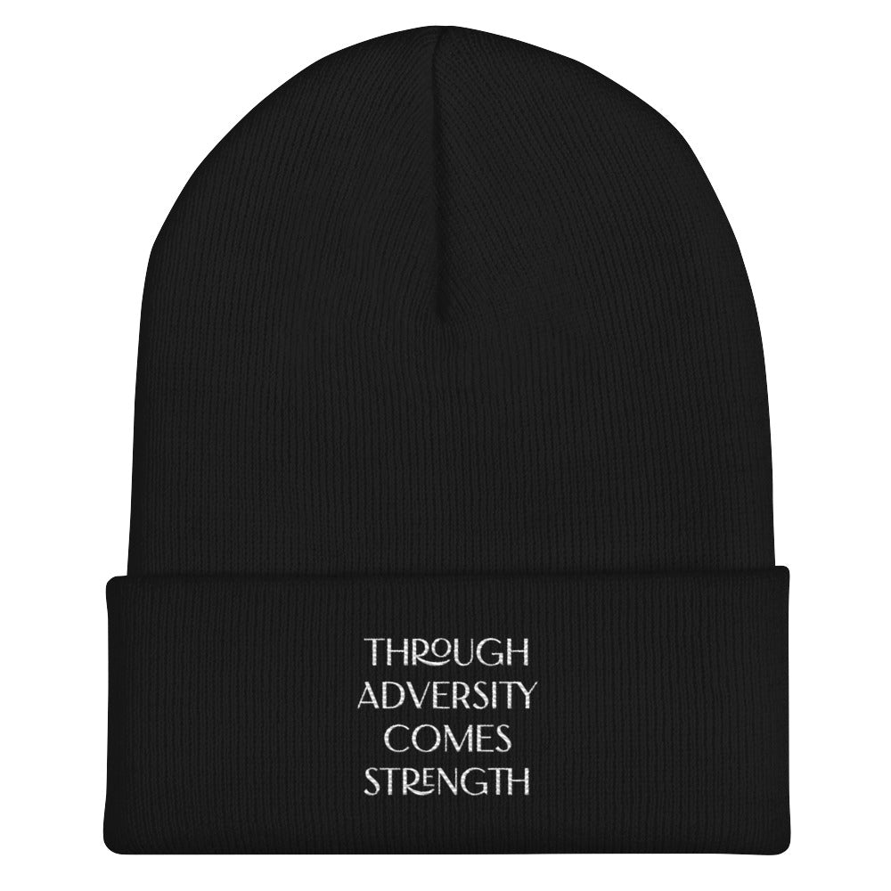Through Adversity Comes Strength ; Cuffed Beanie