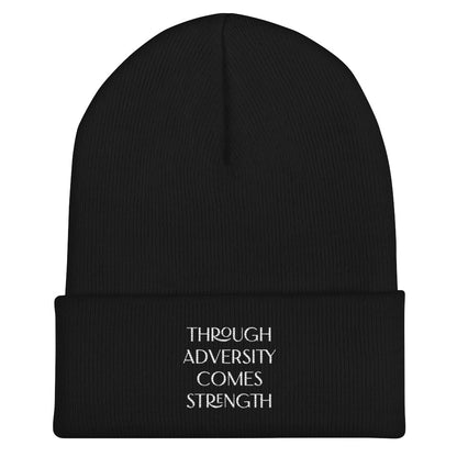 Through Adversity Comes Strength ; Cuffed Beanie