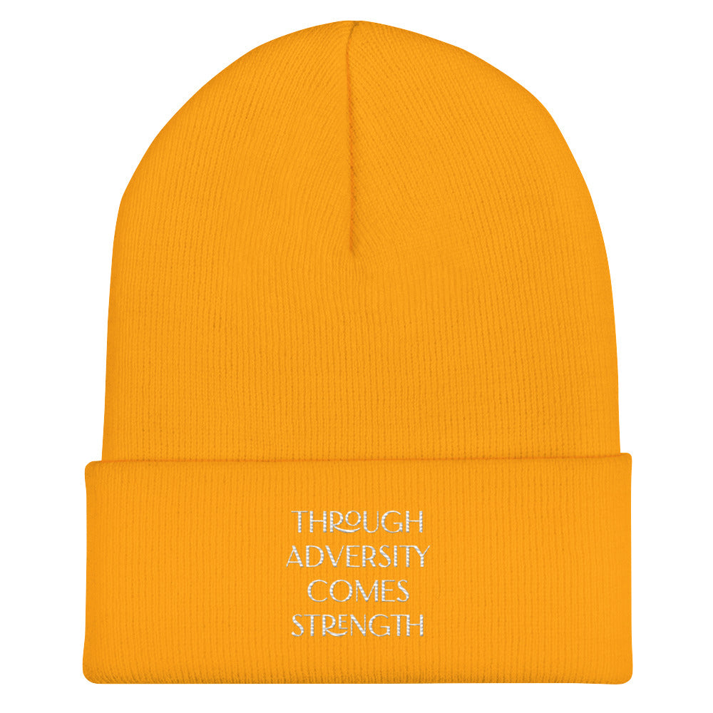 Through Adversity Comes Strength ; Cuffed Beanie