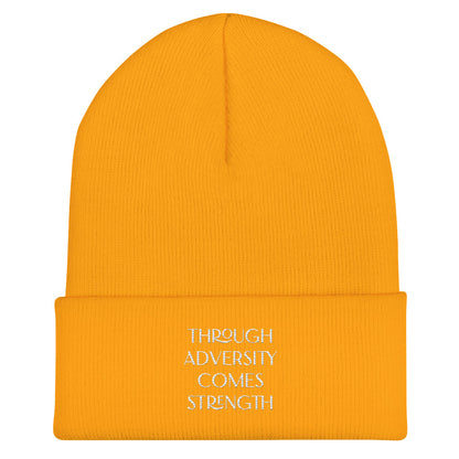 Through Adversity Comes Strength ; Cuffed Beanie