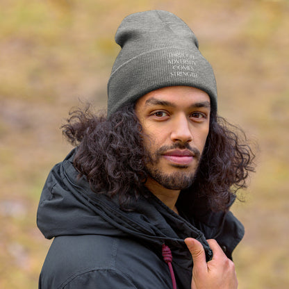 Through Adversity Comes Strength ; Cuffed Beanie