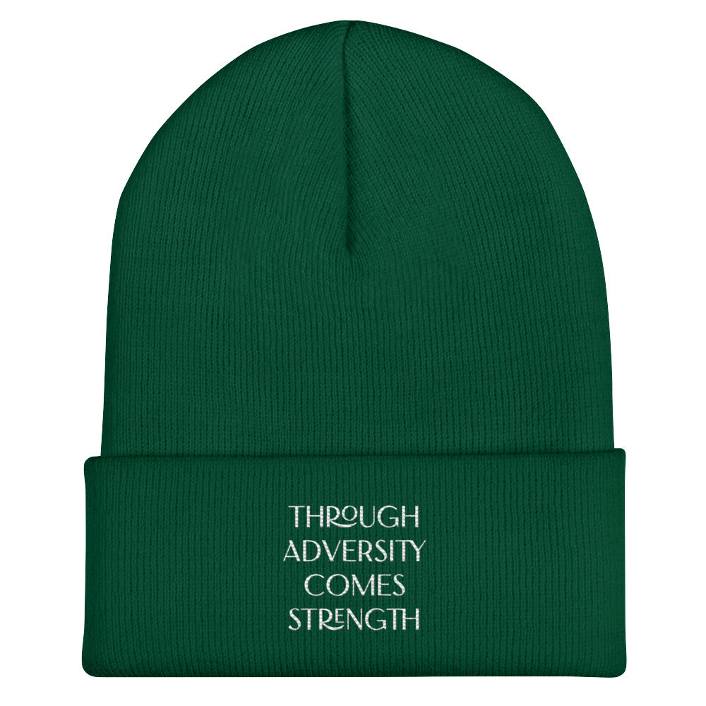 Through Adversity Comes Strength ; Cuffed Beanie