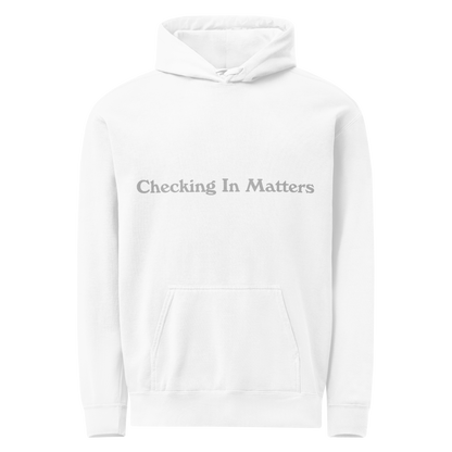 Checking in Matters ; Hoodie