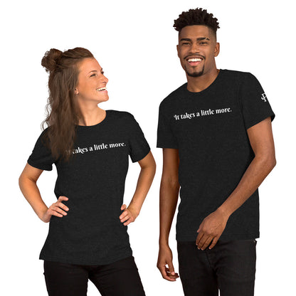 It takes a little more ; T-shirt